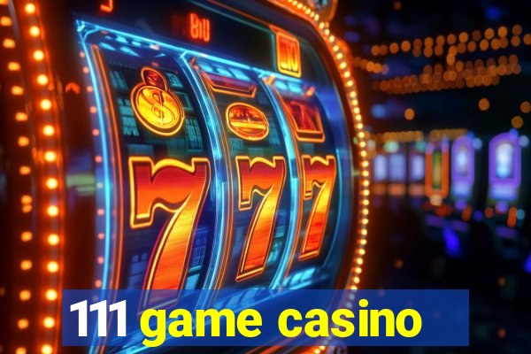 111 game casino